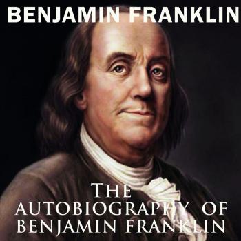 Читать The Autobiography of Benjamin Franklin - Бенджамин Франклин