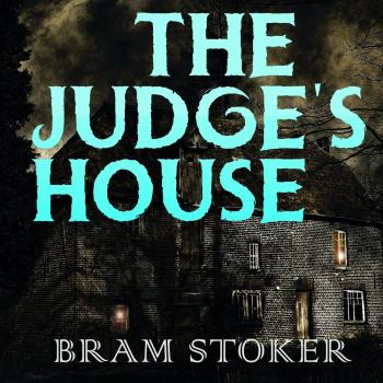 Читать The Judge's House - Брэм Стокер