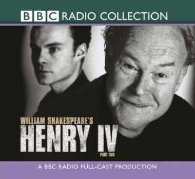 Читать Henry IV  Part 2 (BBC Radio Shakespeare) - William Shakespeare