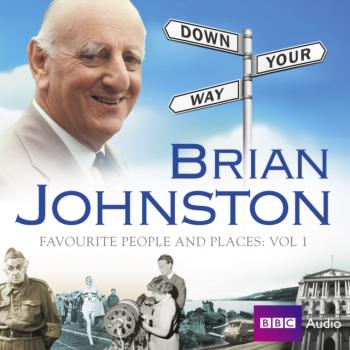 Читать Brian Johnston Down Your Way: Favourite People And Places Vol. 1 - Brian  Johnston