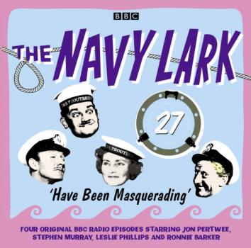Читать Navy Lark, Volume 27 - Have Been Masquerading - Lawrie Wyman