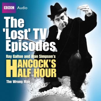 Читать Hancock's Half Hour: The Wrong Man (The 'Lost' TV Episodes) - Alan  Simpson