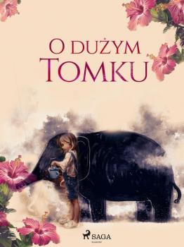 Читать O dużym Tomku - Maria Juszkiewiczowa