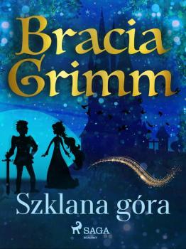 Читать Szklana góra - Bracia Grimm