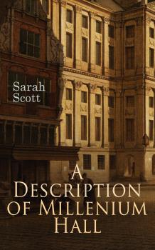 Читать A Description of Millenium Hall - Sarah Scott