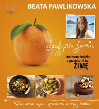 Читать Szczęśliwe garnki. Kulinarne przepisy na zimę - Beata Pawlikowska