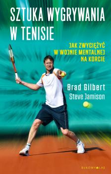 Читать Sztuka wygrywania w tenisie - Brad Gilbert