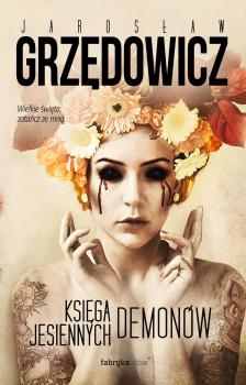 Читать Księga Jesiennych Demonów - Jarosław Grzędowicz