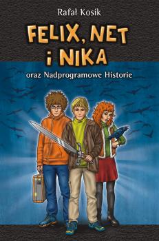 Читать Felix, Net i Nika oraz Nadprogramowe Historie - Rafał Kosik