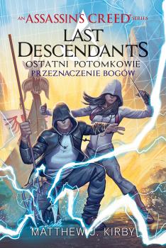 Читать Assassin's Creed: Last Descendants. Ostatni potomkowie. Przeznaczenie bogów - Matthew J. Kirby