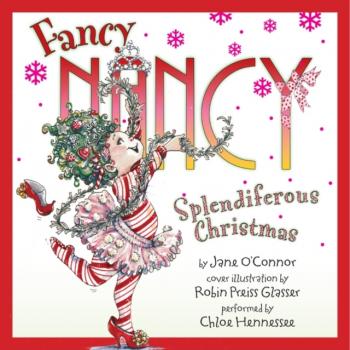 Читать Fancy Nancy: Splendiferous Christmas - Jane  O'Connor