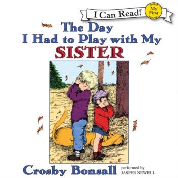 Читать Day I Had to Play With My Sister - Crosby Bonsall