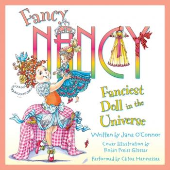 Читать Fancy Nancy: Fanciest Doll in the Universe - Jane  O'Connor