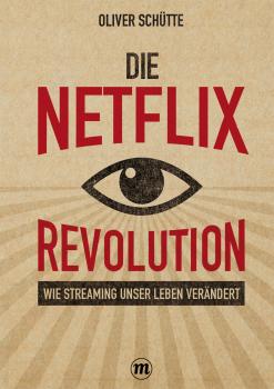 Читать Die Netﬂix-Revolution - Oliver Schütte
