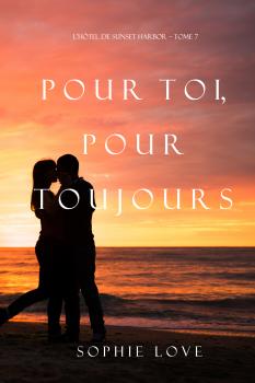 Читать Pour Toi, Pour Toujours - Софи Лав