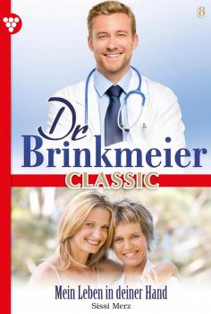Читать Dr. Brinkmeier Classic 8 – Arztroman - Sissi Merz