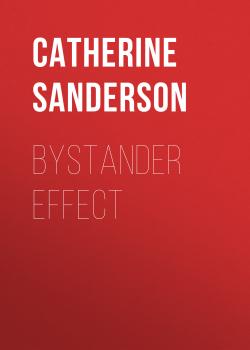 Читать Bystander Effect - Catherine Sanderson