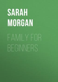 Читать Family For Beginners - Sarah Morgan