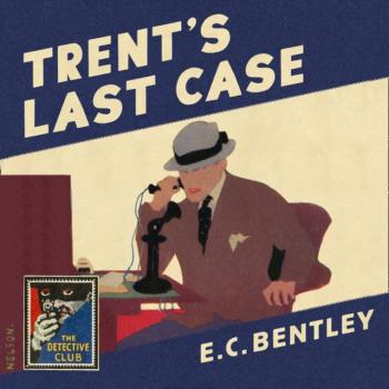 Читать Trent's Last Case - E. C. Bentley