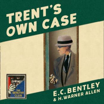 Читать Trent's Own Case - E. C. Bentley