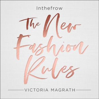 Читать New Fashion Rules - Victoria Magrath