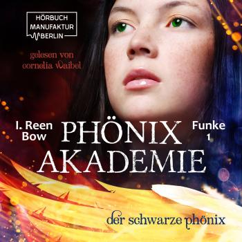 Читать Der schwarze Phönix - Phönixakademie, Band 1 (ungekürzt) - I. Reen Bow