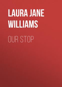 Читать Our Stop - Laura Jane Williams