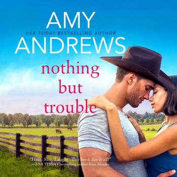 Читать Nothing But Trouble - Credence, Colorado, Book 1 (Unabridged) - Amy Andrews