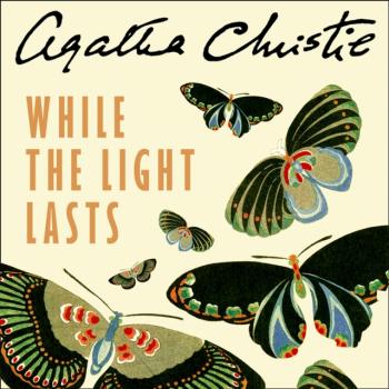 Читать While the Light Lasts - Agatha Christie