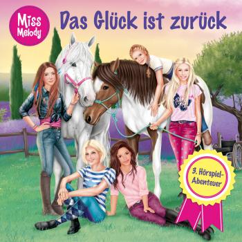 Читать Miss Melody, Folge 3: Das Glück ist zurück - Sandra Kunstmann