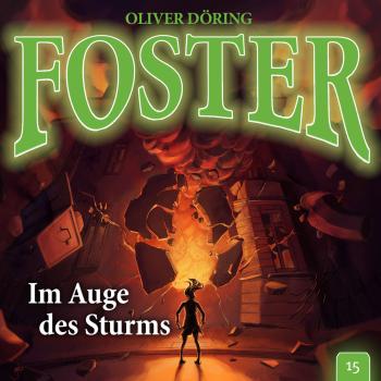 Читать Foster, Folge 15: Im Auge des Sturms - Oliver Döring