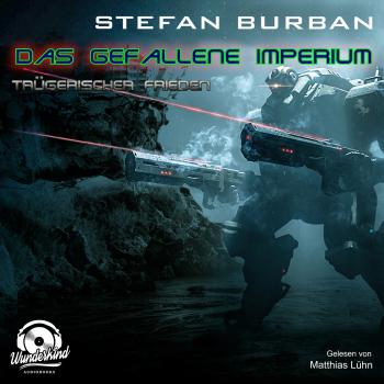 Читать Trügerischer Frieden - Das gefallene Imperium, Band 6 (ungekürzt) - Stefan Burban