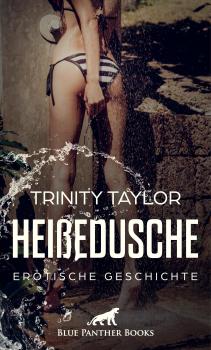 Читать HeißeDusche | Erotische Geschichte - Trinity Taylor