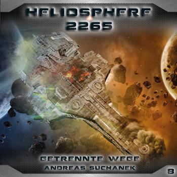 Читать Heliosphere 2265, Folge 8: Getrennte Wege - Andreas Suchanek