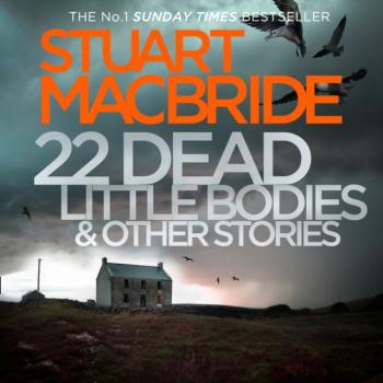 Читать 22 Dead Little Bodies (A Logan and Steel short novel) - Stuart MacBride