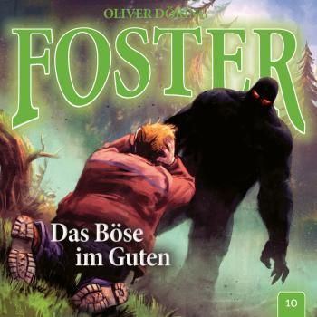 Читать Foster, Folge 10: Das Böse im Guten (Oliver Döring Signature Edition) - Oliver Döring