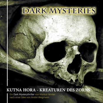 Читать Dark Mysteries, Folge 6: Kutna Hora - Kreaturen des Zorns - Markus Winter