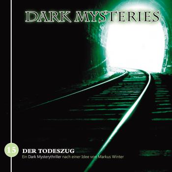 Читать Dark Mysteries, Folge 15: Der Todeszug - Markus Winter