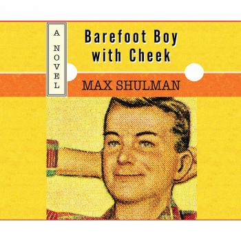 Читать Barefoot Boy with Cheek (Unabridged) - Max Shulman