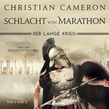 Читать Der lange Krieg - Schlacht von Marathon, Teil 1 von 2 - Die Perserkriege, Band 2 (Ungekürzt) - Christian  Cameron