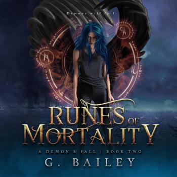Читать Runes of Mortality - A Reverse Harem Urban Fantasy - A Demon's Fall, Book 2 (Unabridged) - G. C. Bailey