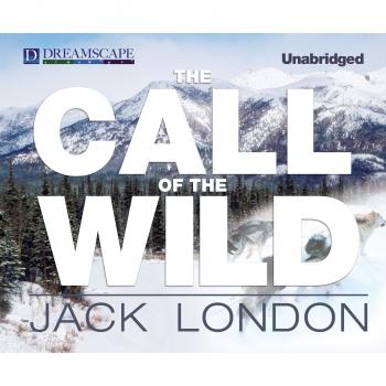 Читать The Call of the Wild (Unabridged) - Jack London