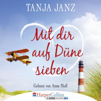 Читать Mit dir auf Düne sieben (Gekürzt) - Tanja Janz