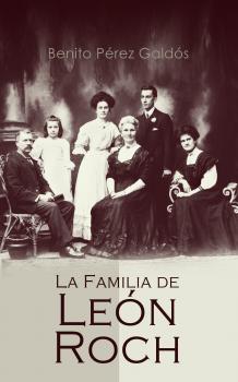 Читать La Familia de León Roch - Benito Pérez Galdós