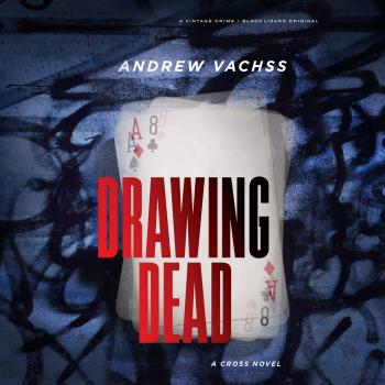 Читать Drawing Dead - A Cross Novel (Unabridged) - Andrew  Vachss