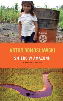 Читать Śmierć w Amazonii - Artur Domosławski