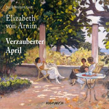 Читать Verzauberter April (Gekürzte Lesung) - Elizabeth von Arnim