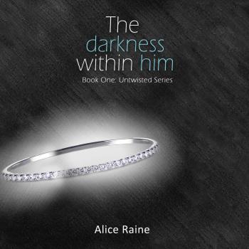 Читать The Darkness Within Him - Untwisted, Book 1 (Unabridged) - Alice Raine