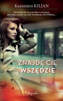 Читать Znajdę Cię Wszędzie - Kazimierz Kiljan