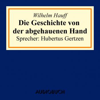Читать Die Geschichte von der abgehauenen Hand - Вильгельм Гауф